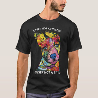 Lover Not A Fighter Kisser Not A Biter Pitbull Dog T-Shirt