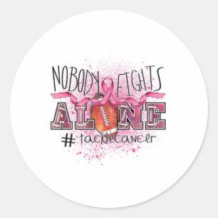 Lovers Nobody Fights Alone Tackle Breast Cancer  Classic Round Sticker