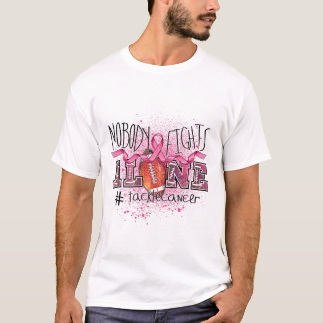 Lovers Nobody Fights Alone Tackle Breast Cancer  T-Shirt (Front)