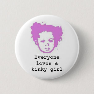 Loves a kinky girl 2 inch round button