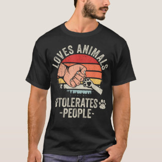 Loves Animals Tolerates People Animal Lover Funny T-Shirt