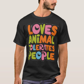 loves animals tolerates people quote Cat Lover Dog T-Shirt