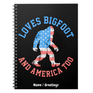 Loves Bigfoot and America Too Patriotic American  Notebook