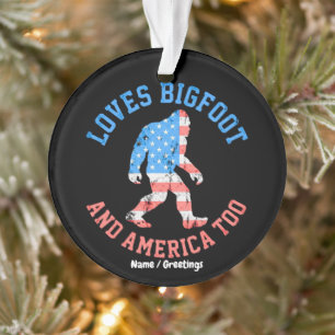 Loves Bigfoot and America Too Patriotic American  Ornament