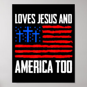 Loves jesus and america too 4th of julyLoves jesus Poster