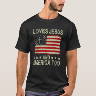 Loves Jesus And America Too Christian Patriot T-Shirt