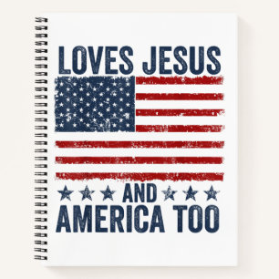 Loves Jesus and America Too God Christian 4th of J Notebook