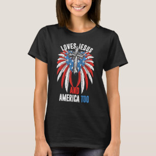 Loves Jesus and America Too God Christian 4th of J T-Shirt