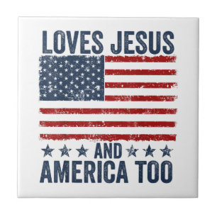 Loves Jesus and America Too God Christian 4th of J Tile