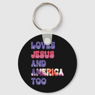 Loves Jesus And America Too Groovy Independence Da Keychain