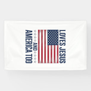 Loves Jesus And America Too Patriotic Christian Sh Banner