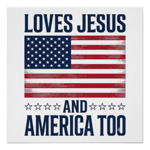 Loves Jesus And America Too Patriotic Christian Sh Poster