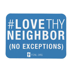 #LoveThyNeighbor Magnet
