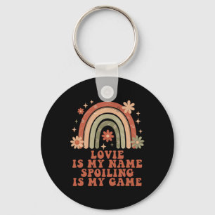 Lovie Is My Name Spoiling Is My Game Rainbow Mothe Keychain