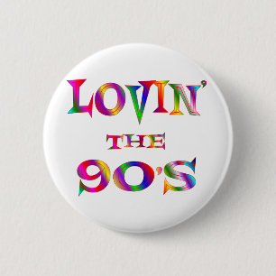 Lovin the 90s 2 inch round button
