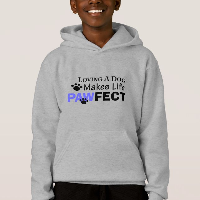 Loving A Dog Makes Life PAWFECT Boys Hoodie (Front)
