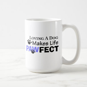 Loving A Dog Makes Life PAWFECT Coffee Mug