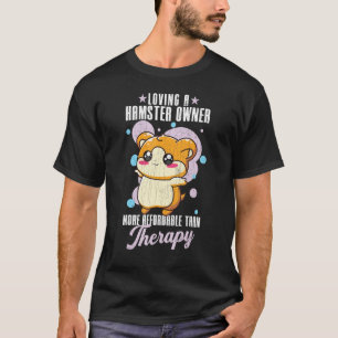 Loving A Hamster Is Therapy   Hamsters Pet   Graph T-Shirt