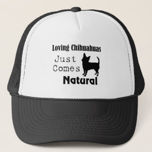 Loving Chihuahuas Just Comes Natural Hat/Cap Trucker Hat