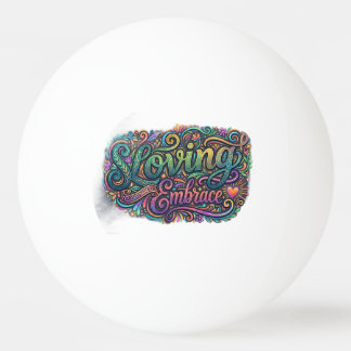 Loving Embrace Ping Pong Ball