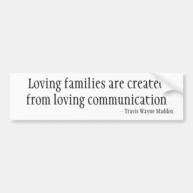 Loving Families and Communication Bumper Sticker (Front)