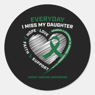 Loving Memory Gift Miss My Daughter Kidney Disease Classic Round Sticker