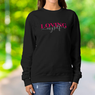 Loving Myself Pink Script Typography Sweatshirt