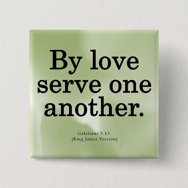 Loving Service Galatians 5-13 2 Inch Square Button (Front)