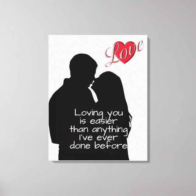 Loving you is easier than anything I’ve ever done  Canvas Print (Front)