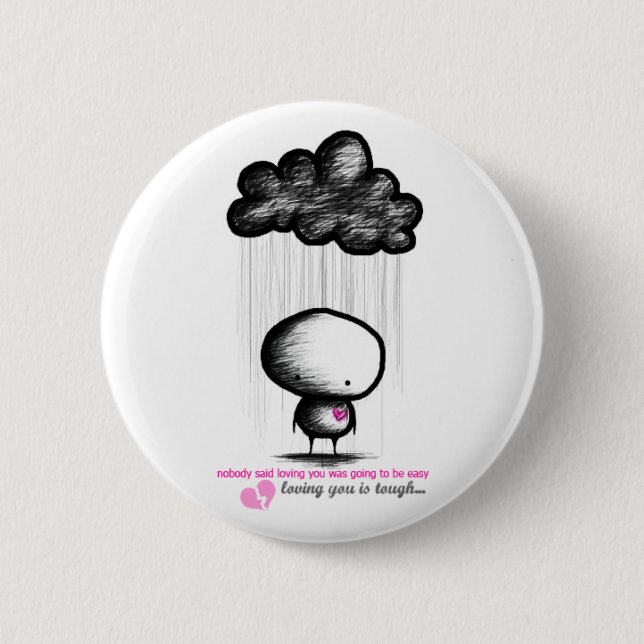 Loving You is Tough 2 Inch Round Button (Front)