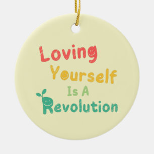 Loving Yourself Is A Revolution [FunCan] T-Shirt S Ceramic Ornament