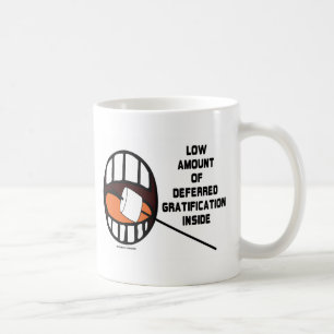 Low Amount Of Deferred Gratification Inside Coffee Mug