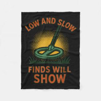 Low And Slow Finds Will Show Metal Detecting  Fleece Blanket