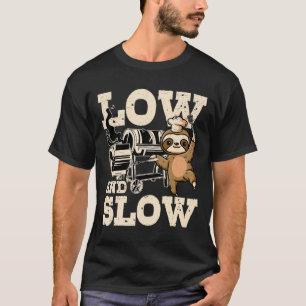 Low And Slow Funny Sloth Bbq Smoker Dad Smoking Gr T-Shirt
