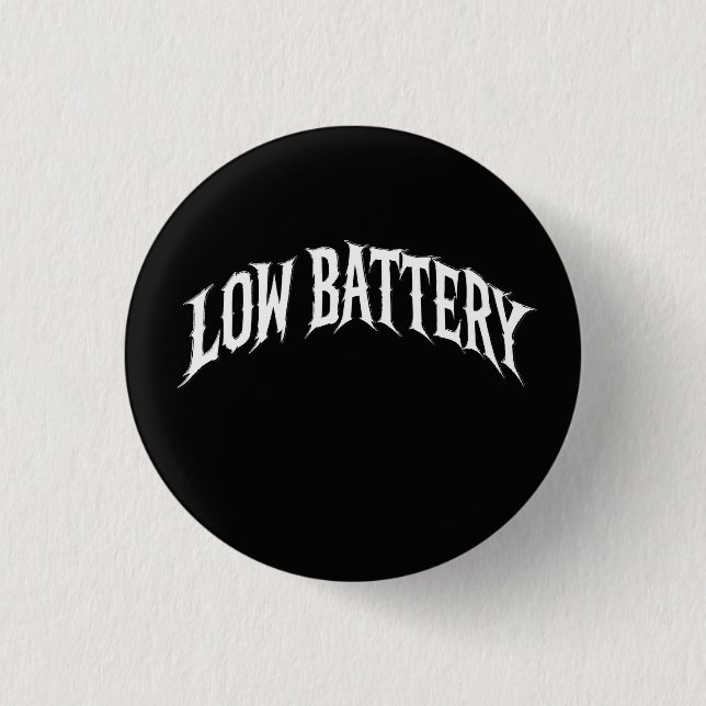 LOW BATTERY Distorted Gothic Text Design 1 Inch Round Button (Front)