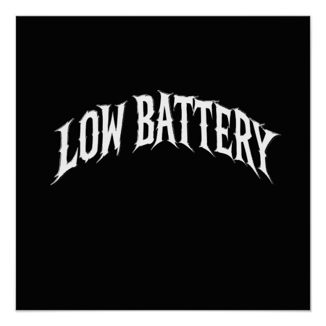 LOW BATTERY Distorted Gothic Text Design Poster (Front)