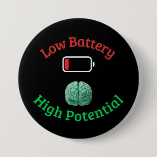 Low Battery, High Potential 3 Inch Round Button