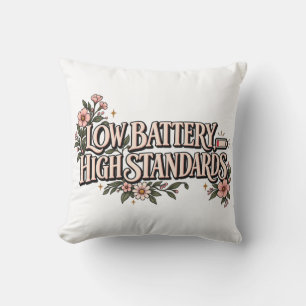 Low Battery High Standards Floral Aesthetic Funny Throw Pillow