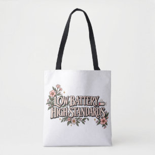 Low Battery High Standards Floral Aesthetic Funny  Tote Bag
