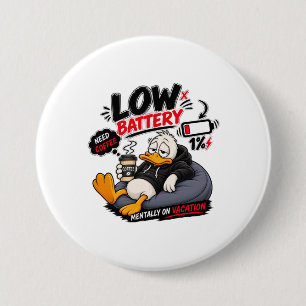Low Battery Need Coffee – Funny Sleepy Duck Design 3 Inch Round Button
