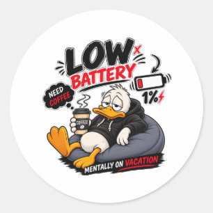 Low Battery Need Coffee – Funny Sleepy Duck Design Classic Round Sticker