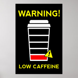 Low Caffeine Low Battery,  Coffee poster, black Poster