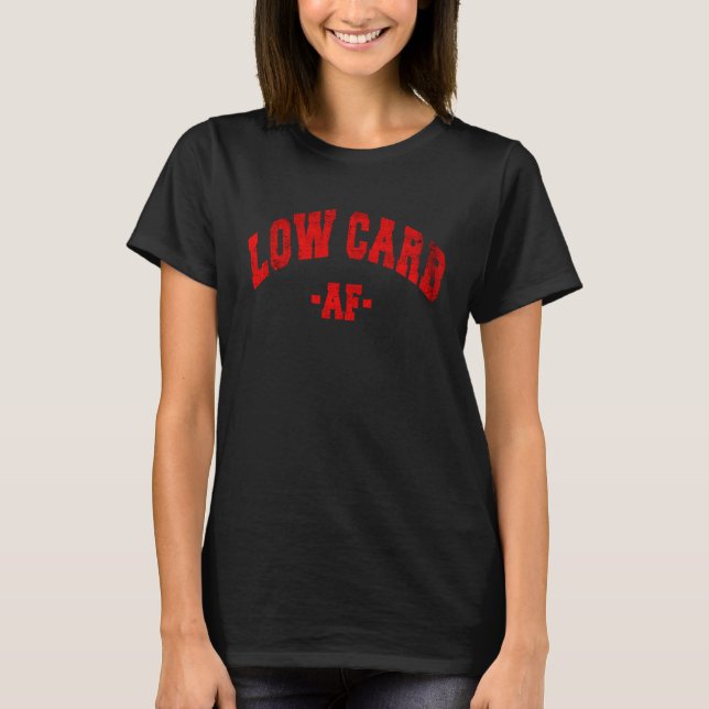 LOW CARB DIET SAYING FUN DECORATIONS LADIES WOMEN  T-Shirt (Front)