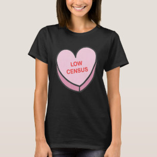 Low Census Happy Valentines Day Nurse Group Matchi T-Shirt