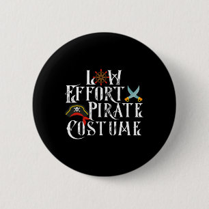 Low Effort Pirate Costume Halloween Costume 2 Inch Round Button