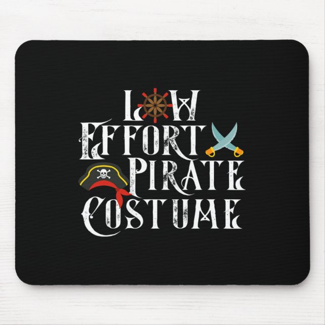 Low Effort Pirate Costume Halloween Costume  Mouse Pad (Front)