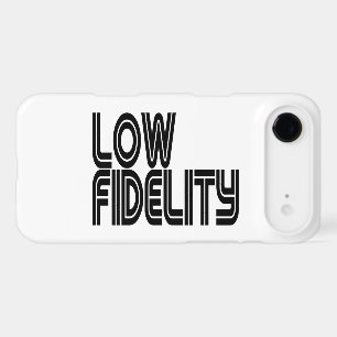 Low Fidelity