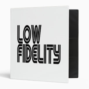 Low Fidelity Binder
