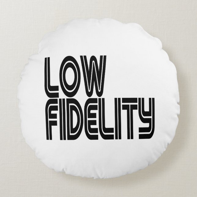 Low Fidelity Round Pillow (Front)