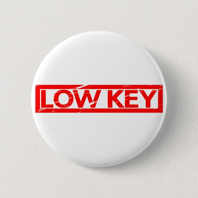 Low Key Stamp 2 Inch Round Button (Front)